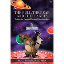The Bull, the Bear and the Planets: Trading the Financial Markets Using Astrology