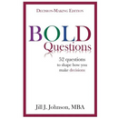 BOLD Questions - DECISION-MAKING EDITION: Decision-Making Edition