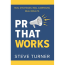PR That Works: Real Strategies. Real Campaigns. Real Results.