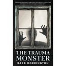 The Trauma Monster: A Healing Journey Through The Untold Cold Case Stories of One Ontario Community