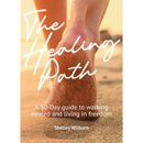 The Healing Path: A 30-Day Guide to Walking Healed and Living in Freedom