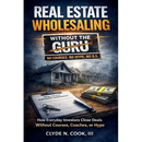 Real Estate Wholesaling Without the Guru