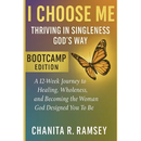 I Choose Me: Thriving in Singleness God's Way Bootcamp Edition