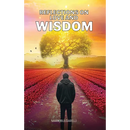 Reflections on Love and Wisdom: Short Essays on a Physician's Journey