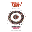 Your Career Sanity: Afternoon Edition: Transitioning from a Task Employee to a Top-Performing Manager Ready for the Executive Suite