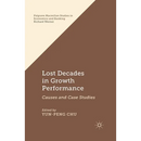Lost Decades in Growth Performance: Causes and Case Studies