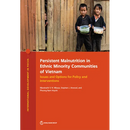 Persistent Malnutrition in Ethnic Minority Communities of Vietnam: Issues and Options for Policy and Interventions