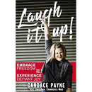 Laugh It Up!: Embrace Freedom and Experience Defiant Joy