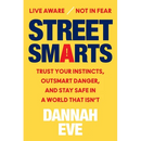 Street Smarts: Trust Your Instincts, Outsmart Danger, and Stay Safe in a World That Isn't