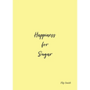 Happiness for Sugar