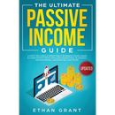 The Ultimate Passive Income Guide: Latest Reliable & Profitable Business Ideas, Make $ 10,000/Month with Affiliate Marketing, Blogging, Drop Shipping,