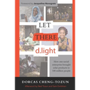 Let There d.light: How One Social Enterprise Brought Solar Products to 100 Million People