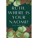 Ruth, Where is your Naomi?