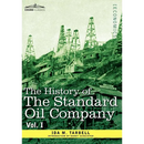 The History of the Standard Oil Company, Vol. I (in Two Volumes)