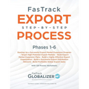 FasTrack Export Step-by-Step Process: Phases 1-6: Start Up a Successful Export Market Expansion Program, Target High-Potential Export Markets, Build E