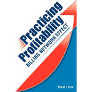 Practicing Profitability - Billing Network Effect for Revenue Cycle Control in Healthcare Clinics and Chiropractic Offices: Collections, Audit Risk, S