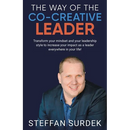 The Way of the Co-Creative Leader: Transform your mindset and your leadership style to increase your impact as a leader everywhere in your life!