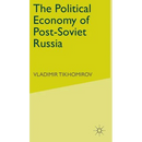 The Political Economy of Post-Soviet Russia
