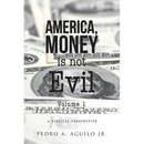America, Money is not Evil Volume 1