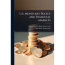 U.S. Monetary Policy and Financial Markets