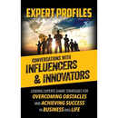 Expert Profiles Volume 1: Conversations with Influencers & Innovators