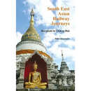 South East Asian Railway Journeys: Bangkok to Chiang Mai