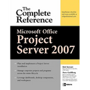Microsoft(r) Office Project Server 2007: The Complete Reference