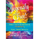 Joyously Free: Stories & Tips for LGBTQ+ People, Parents and Allies