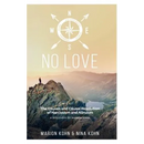 NO LOVE, The Causes and Causal Resolution of Narcissism and Altruism