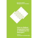 How to Deliver Integrated Care: A Guidebook for Managers