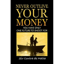 Never Outlive Your Money: Five Foundational Lessons for a Lifetime of Personal and Financial Freedom