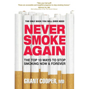 Never Smoke Again: The Top 10 Ways to Stop Smoking Now & Forever