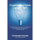 Compensation Sense 101: Common Sense Answers to Your Questions About Employee Compensation and Total Rewards