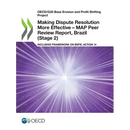 Making Dispute Resolution More Effective - MAP Peer Review Report, Brazil (Stage 2)