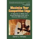 Maximize Your Competitive Edge: 17 Secrets to Make Your Small Business Look Like a Fortune 500 Company