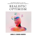 Realistic Optimism: The Greatest Threat in AI Isn't the Technology-It's How We Choose to Adopt It!