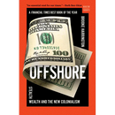 Offshore: Stealth Wealth and the New Colonialism