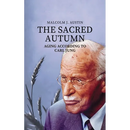 The Sacred Autumn: Aging According To Carl Jung