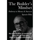 The Builder's Mindset Pathway to Money & Success