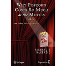 Why Popcorn Costs So Much at the Movies: And Other Pricing Puzzles