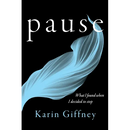 Pause: What I Found When I Decided to Stop