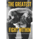 The Greatest Fight Within: Overcoming self disappointment while living with high expectations.
