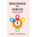 Designed to Thrive: A Pathway to Building Resilient Systems