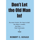 Don't Let the Old Man In!