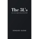 The 5L's: Live, Love, Laugh, Let Go, and Let God!