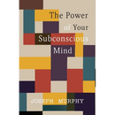 The Power of Your Subconscious Mind