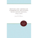 British and American Commercial Relations with Soviet Russia, 1918-1924