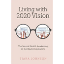Living with 2020 Vision: The Mental Health Awakening in the Black Community