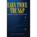 Earn Twice the S&P: Model-based Investing