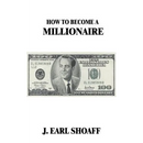 How to Become a Millionaire!